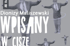 plakat wystawy „Dionizy Maliszewski. Wpisany w ciszę przemijania”