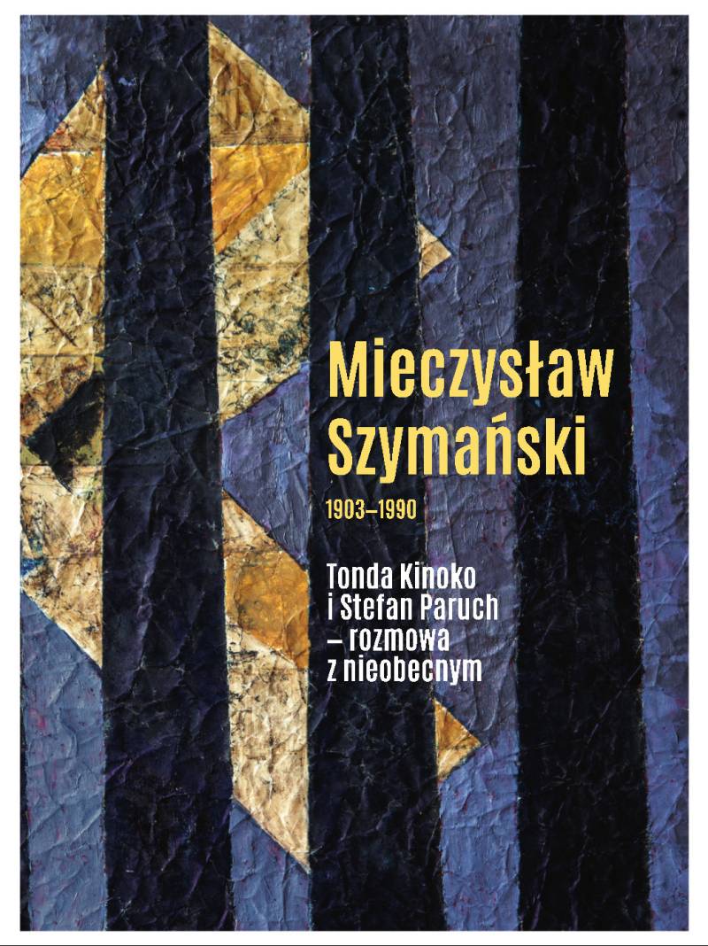 Plakat wystawy „Mieczysław Szymański (1903–1990). Tonda Kinoko i Stefan Paruch – rozmowa z nieobecnym”