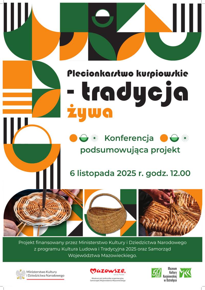 Plakat konferencji podsumowującej projekt pn. „Plecionkarstwo kurpiowskie – tradycja żywa”